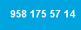 958 175 57 14